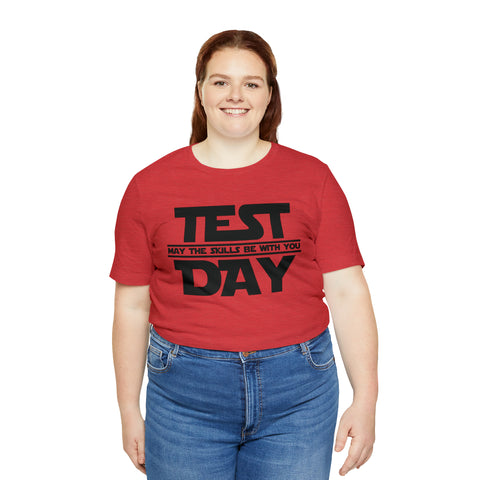 May the Skills Be With You Test Day Teacher Tee