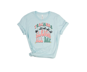 Teachers Sleigh All Day Retro Christmas Graphic Tee