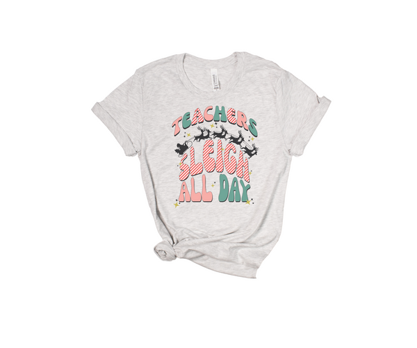 Teachers Sleigh All Day Retro Christmas Graphic Tee